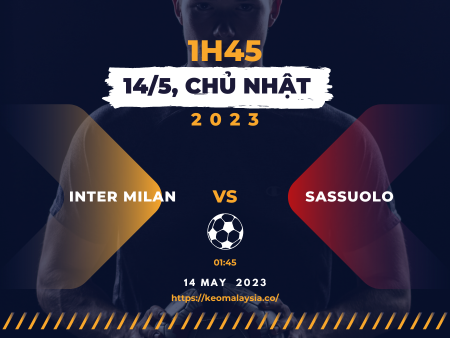 Nhận định bóng đá Inter Milan vs Sassuolo, 01h45 ngày 14/5