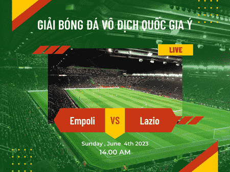 Nhận định bóng đá Empoli vs Lazio, 02h00 ngày 4/6