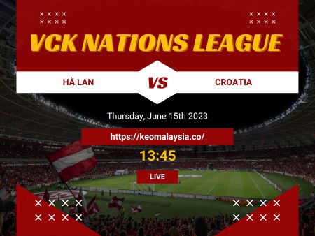 Nhận định bóng đá Hà Lan vs Croatia, 01h45 ngày 15/6