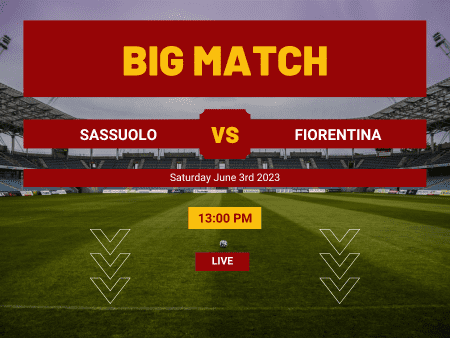 Nhận định bóng đá Sassuolo vs Fiorentina, 01h30 ngày 3/6